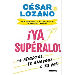 ¡Ya supéralo!: Te adaptas,...